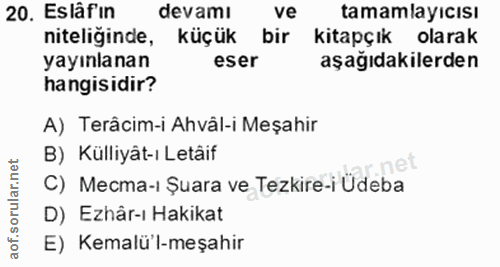 20. soru: Eslâfin devamı ve tamamlayıcısı niteliginde, küçük bir kitapçık olarak yayınlanan eser aşağıdakilerden hangisidir? A)…