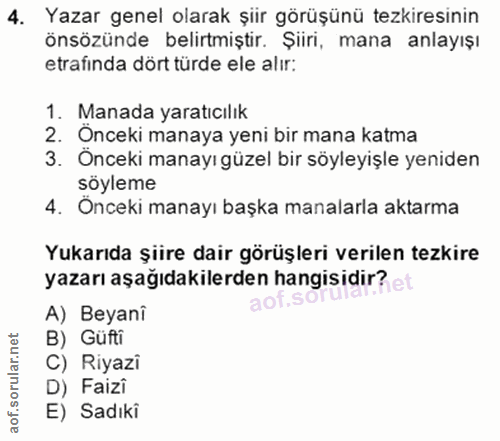 4. soru: Yazar genel olarak şiir görüşünü tezkiresinin önsözünde belirtmiştir. Şiiri, mana anlayışı etrafinda dört türde ele a…