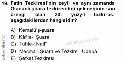 19. soru: Fatîn Tezkiresi'nin zeyli ve aynı zamanda Osmanlı şuara tezkireciliği geleneğinin son örneği olan 20. yüzyıl tezkires…