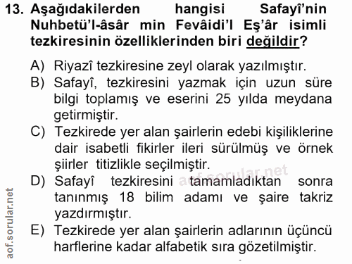 13. soru: Aşağıdakilerden hangisi Safayî'nin Nuhbetü'l-âsâr min Fevâidi'l Eş'âr isimli tezkiresinin özelliklerinden biri değild…
