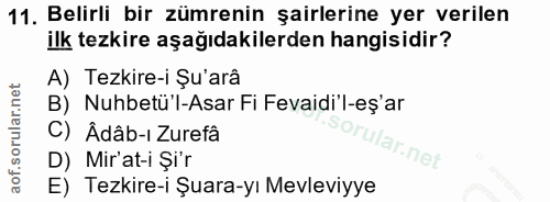 11. soru: Belirli bir zümrenin şairlerine yer verilen ilk tezkire aşağıdakilerden hangisidir? A) Tezkire-i Şu'arâ B) Nuhbetü'l-…