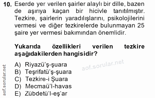 10. soru: Eserde yer verilen şairler alaylı bir dille, bazen de aşırıya kaçan bir hicivle tanıtılmıştır. Tezkire, şairlerin yar…