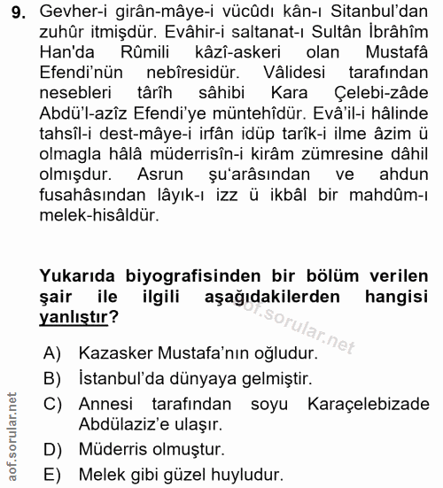 9. soru: Gevher-i girân-mâye-i vücûdı kân-ı Sitanbul'dan zuhûr itmişdür. Evâhir-i saltanat-ı Sultân Ibrâhîm Han'da Rûmili kâzî…