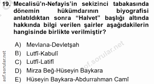 19. soru: Mealisü'n-Nefayis'in sekizinci tabakasında dönemin hükümdarının biyografısı anlatıldıktan sonra "Halvet" başlığı altı…