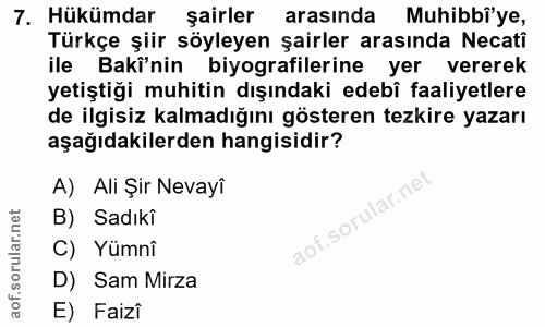 7. soru: Hükümdar şairler arasında Muhibiye, Türkçe şiir söyleyen şairler arasında Necati ile Bakî'nin biyografilerine yer ver…
