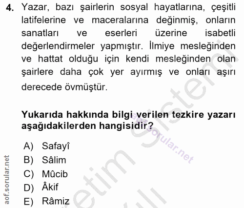 4. soru: Yazar, bazı şairlerin sosyal hayatlarına, çeşitli latifelerine ve maceralarına değinmiş, onların sanatları ve eserler…