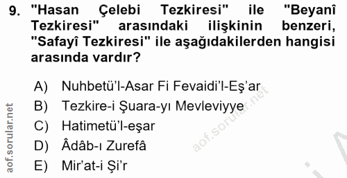 9. soru: "Hasan "tekires Gelerasındazir sişkinin benzeri, ilişkinin benzeri, "Safayî Tezkiresi" ile aşağıdakilerden hangisi ar…