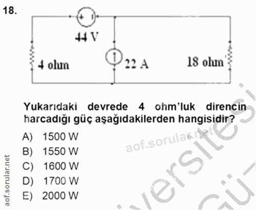 18. soru: 44 V 4 olun 22 A 18 olu Yukarıdaki devrede 4 ohm'luk direncin harcadığı güç aşağıdakilerden hangisidir? A) 1500 W aof…