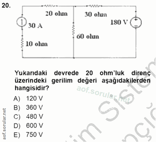 20. soru: 20 olun 30 olun 30 A 180 V 60 olun $ 10 ohm Yukarıdaki devrede 20 ohm'luk direnç üzerindeki gerilim değeri aşağıdakil…