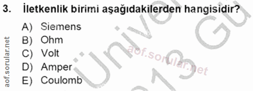 3. soru: İletkenlik birimi aşağıdakilerden hangisidir? A) Siemens B) Ohm C) Volt gor.sonlarget D) Amper: E) Coulomb