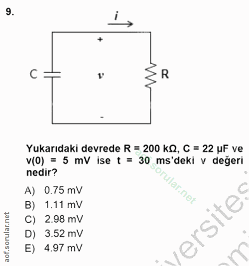 9. soru: R Yukarıdaki devrede R = 200 K2, C = 22 uF ve V(O) = 5 mV ise t = 30 ms'deki v değeri nedir? orular.net A) 0.75 mV B)…