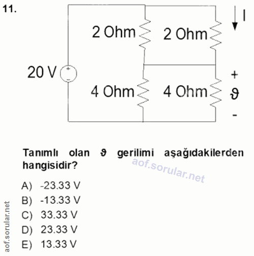 11. soru: 2 0hm 2 Ohm 20 V(C) 4 Ohm 4 Ohm Tanımlı olan 9 gerilimi aşağıdakilerden hangisidir? A) -23.33 V B) -13.33 V C) 33.33…