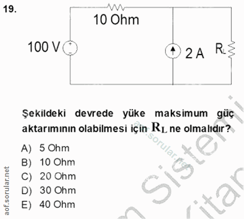 19. soru: 10 Ohm 100 V () 2 A Şekildeki devrede yüke maksimum güç aktarımının olabilmesi için Rı ne olmalıdır? sorular. A) 5 Oh…