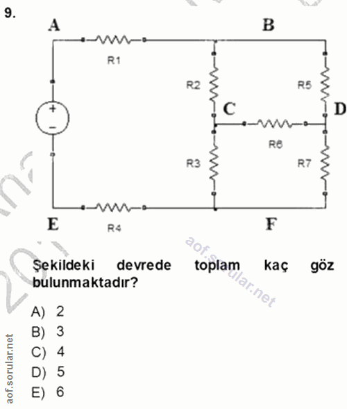 9. soru: A R1 R2 R5 C D -w-o R8 R3 R7 ٧٧٧٠٥-٠ E R4 F Şekildeki devrede toplam kaç göz bulunmaktadır? ilar.net A) 2 B) 3 C) 4 D…