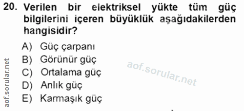 20. soru: Verilen bir elektriksel yükte tüm güç bilgilerini içeren büyüklük aşağıdakilerden hangisidir? A) Güç çarpanı B) Görün…