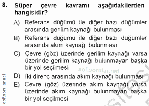 8. soru: Süper 8. Süper çevre kavramı aşağıdakilerden hangisidir? A) Referans düğümü ile diğer bazı düğümler arasında gerilim…