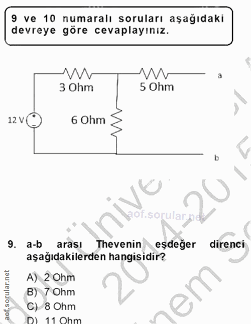 9. soru: 9 ve 10 numaralı soruları aşağıdaki devreye göre cevaplayınız. a 3 0hm 5 Ohm 12 V( 6 Ohm b 9. a-b arası Thevenin eşde…
