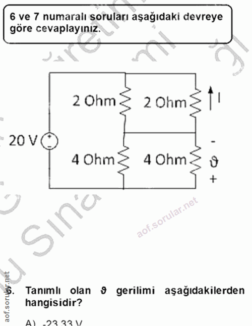 6. soru: 6 ve 7 numaralı soruları aşağıdaki devreye göre cevaplayınız 20hm3 2 Ohm§t1 • 20 V @ 4 Ohm 4 0hm Sina aof.soruby:net…