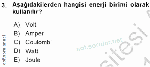 3. soru: Aşağıdakilerden hangisi enerji birimi olarak kullanılır? A) Volt B) Amper C) Coulomb D) Watt E) Joule