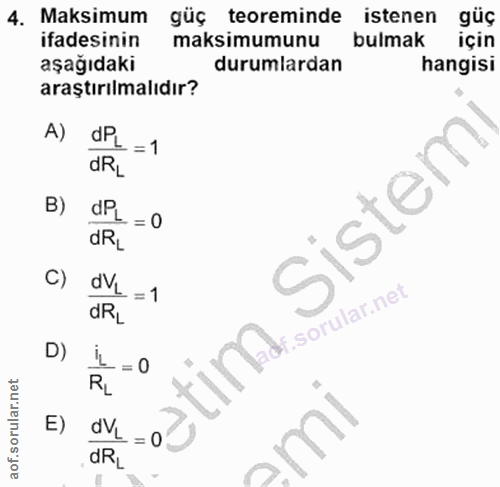 4. soru: Maksimum güç teoreminde istenen güç ifadesinin maksimumunu bulmak için aşağıdaki durumlardan hangisi araştırılmalıdır…