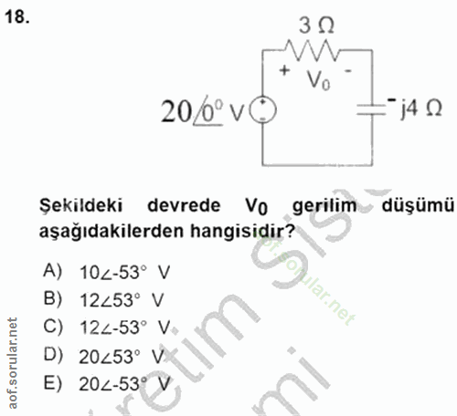 18. soru: 30 200°V 14 0 Şekildeki devrede Vo gerilim düşümü aşağıdakilerden hangisidir? A) 10<-53° V B) 12453° V ular.net C) 12…