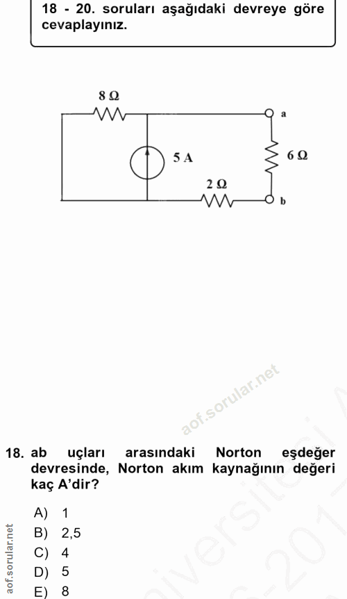 18. soru: 18 - 20. soruları aşağıdaki devreye göre cevaplayınız. 8 0 a 62 6 Q 20 b f. 18. ab uçları arasındaki Norton eşdeğer d…