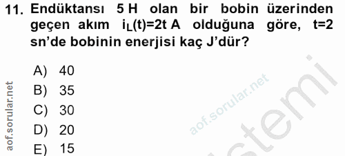 11. soru: Endüktansı 5 H olan bir bobin üzerinden geçen akım iL(t)=2t A olduğuna göre, t=2 sn'de bobinin enerjisi kaç J'dür? A)…