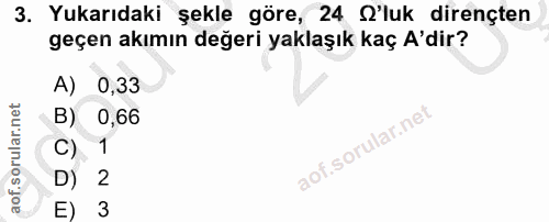 3. soru: Yukarıdaki şekle göre, 24 'luk dirençten geçen akımın değeri yaklaşık kaç A'dir? A) 0,33 B) 0,66 C) 1 D) 2 E) 3