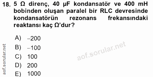 18. soru: 5 S direnç, 40 uF kondansatör ve 400 mH bobinden oluşan paralel bir RLC devresinde kondansatörün rezonans frekansında…