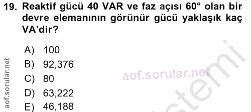 19. soru: Reaktif gücü 40 VAR ve faz açısı 60° olan bir devre elemanının görünür gücü yaklaşık kaç VA'dir? A) 100 B) 92,376 C)…