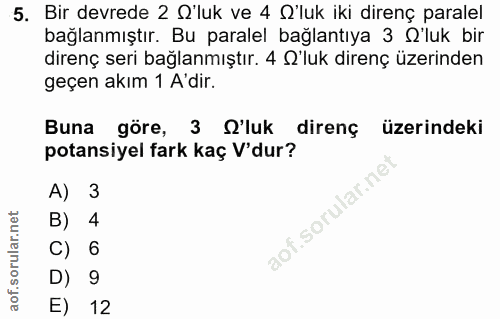 5. soru: Bir devrede 2 'luk ve 4 O'luk iki direnç paralel bağlanmıştır. Bu paralel bağlantıya 3 'luk bir direnç seri bağlanmış…