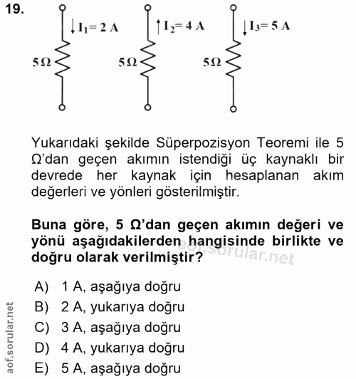 19. soru: 11=2A 112=4A 113=5A 522 552 552 Yukarıdaki şekilde Süperpozisyon Teoremi ile 5 O'dan geçen akımın istendiği üç kaynak…