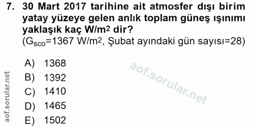 7. soru: 30 Mart 2017 tarihine ait atmosfer dışı birim yatay yüzeye gelen anlık toplam güneş ışınımı yaklaşık kaç W/m2 dir? (G…