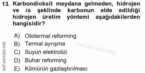 13. soru: Karbondioksit meydana gelmeden, hidrojen ve is şeklinde karbonun elde edildiği hidrojen üretim yöntemi aşağıdakilerde…