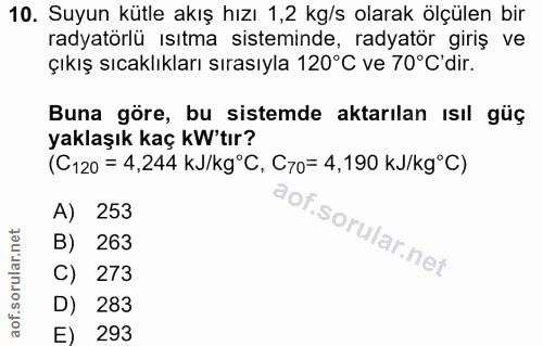 10. soru: Suyun kütle akış hızı 1,2 kg/s olarak ölçülen bir radyatörlü ısıtma sisteminde, radyatör giriş ve çıkış sıcaklıkları…