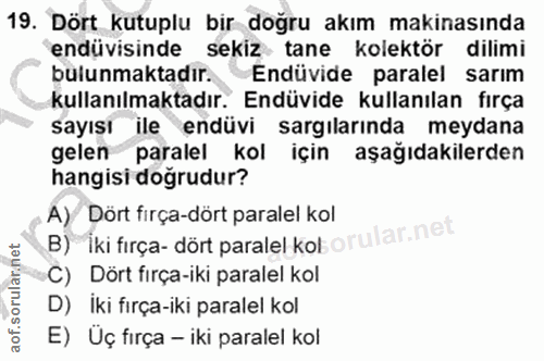 19. soru: Dört kutuplu bir doğru akım makinasında endüvisinde sekiz tane kolektör dilimi bulunmaktadır.Endüvide paralel sarım k…