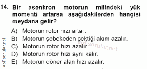 14. soru: Bir asenkron motorun milindeki yük momenti artarsa aşağıdakilerden hangisi meydana gelir? A) Motorun rotor hızı artar…