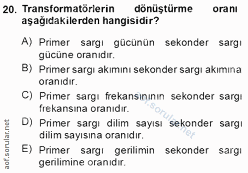 20. soru: Transformatörlerin dönüştürme oranı aşağıdakilerden hangisidir? A) Primer sargı gücünün sekonder sargı gücüne oranıdi…