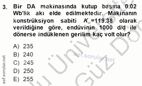 3. soru: Bir DA makinasında kutup başına 0.02 Wb'lik akı elde edilmektedir. Makinanın konstrüksiyon sabiti K =119.38 olarak ve…