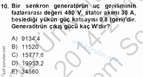10. soru: Bir senkron generatörün uç geriliminin fazlararası değeri 480 V, stator akımı 30 A, beslediği yükün güç katsayısı 0.8…