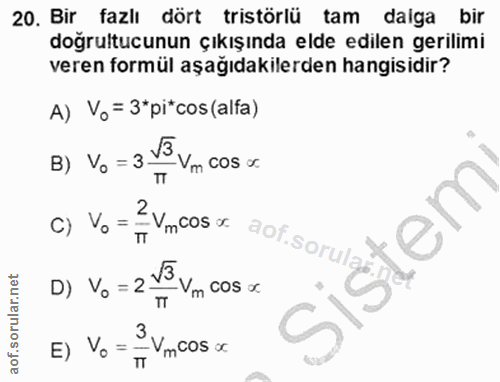 20. soru: Bir fazlı dört tristörlü tam| dalga bir doğrultucunun çıkışında elde edilen gerilimi veren formül aşağıdakilerden han…
