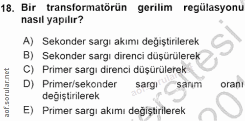 18. soru: Bir transformatörün gerilim regülasyonu nasıl yapılır? A) Sekonder sargı akımı değiştirilerek B) Sekonder sargı diren…