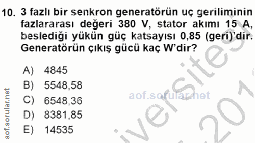 10. soru: 3 fazlı bir senkron generatörün uç geriliminin fazlararası değeri 380 V, stator akımı 15 A, beslediği yükün güç katsa…