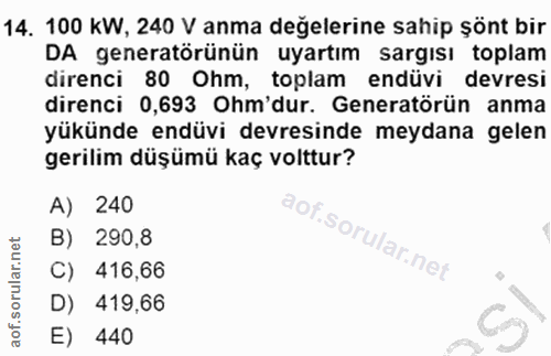 14. soru: 100 KW, 240 V anma değelerine sahip şönt bir DA generatörünün uyartım sargısı toplam direnci 80 Ohm, toplam endüvi de…