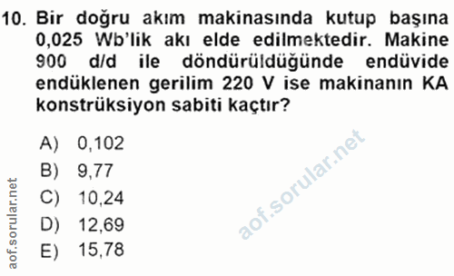 10. soru: Bir doğru akım makinasında kutup başına 0,025 Wb'lik akı elde edilmektedir. Makine 900 d/d ile döndürüldüğünde endüvi…
