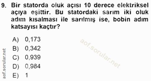 9. soru: Bir statorda oluk açısı 10 derece elektriksel açıya eşittir. Bu statordaki sarım iki oluk adım kısalması ile sarılmış…