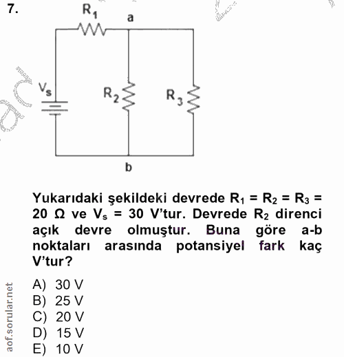 7. soru: a R. R b Yukarıdaki şekildeki devrede R1 = R2 = R3 = 20 S ve Vs = 30 V'tur. Devrede R2 direnci açık devre olmuştur. B…