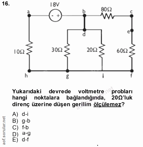 16. soru: I8V 8052 10223 3022 2022 6022 ₴ h g Yukarıdaki devrede voltmetre problar hangi noktalara bağlandığında, 202'luk diren…