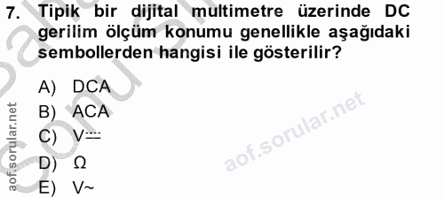 7. soru: Tipik bir dijital multimetre üzerinde DC gerilim ölçüm konumu genellikle aşağıdaki sembollerden hangisi ile gösterili…