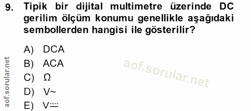 9. soru: Tipik bir dijital multimetre üzerinde DC gerilim ölçüm konumu genellikle aşağıdaki sembollerden hangisi ile gösterili…